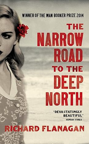 The Narrow Road to the Deep North (Winner of the Man Booker Prize 2014)