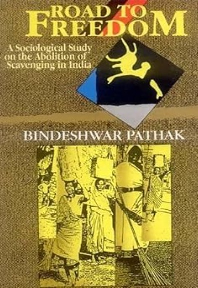 Road To Freedom: A Sociological Study on the Abolition of Scavenging in India