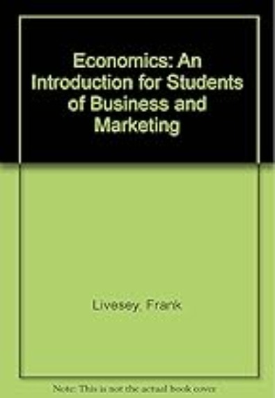 Economics: An introduction for Students of Business and Marketing