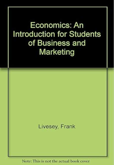 Economics: An introduction for Students of Business and Marketing