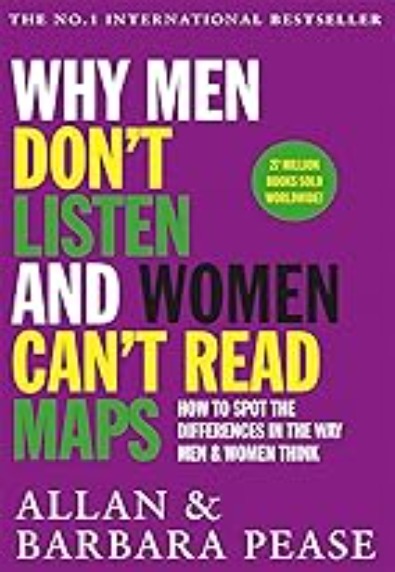 Why Men Don&amp;#039;t Listen &amp;amp; Women Can&amp;#039;t Read Maps: How to spot the differences in the way men &amp;amp;amp;amp;amp;amp; women think 