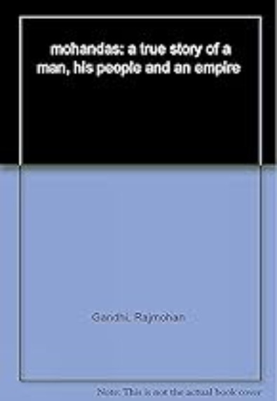 Mohandas: A True Story of a Man his People and an Empire