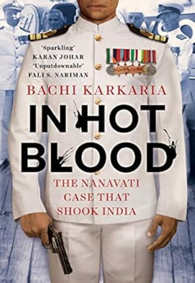 In Hot Blood: The Nanavati case that shook India