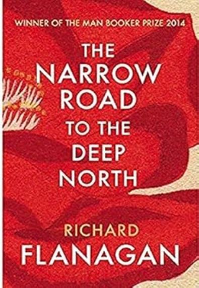 The Narrow road to the deep north: Winner of the Man Booker prize 2014